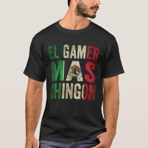 Camiseta El gamer Mas Chingon - Jugador Mexicano