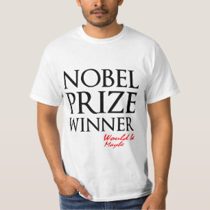 Camiseta El ganador del Premio Nobel sería, quizás, gracios