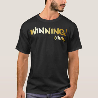 Camiseta El ganar (duh)