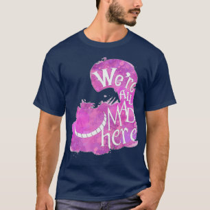 Camiseta El gato de Cheshire estaba todos locos aquí 2