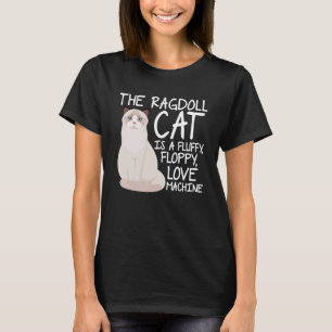 Camiseta El Gato De Ragdoll Es Un Ca Fluffy Floppy Love Mac