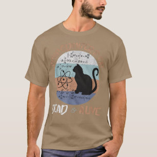 Camiseta El gato de Schrodinger está vivo y muerto.