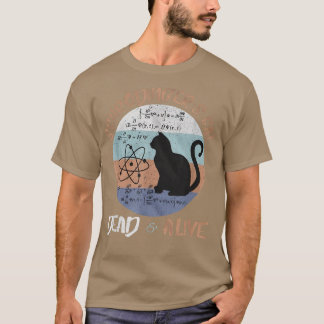 Camiseta El gato de Schrodinger está vivo y muerto.