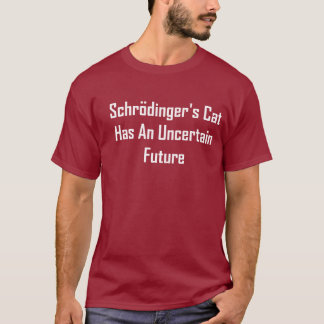 Camiseta El gato de Schrodinger tiene un futuro incierto