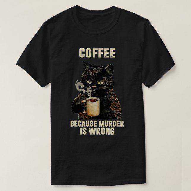Camiseta El gato negro bebe café porque el asesinato está m (Diseño del anverso)