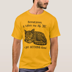 Camiseta El gato no está haciendo nada