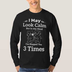 Camiseta El gato parece tranquilo pero en mi cabeza te he a