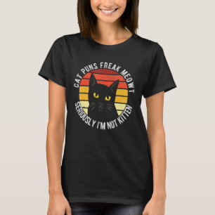 Camiseta El gato Puntea Freak Meowt En serio No Soy Gatito 