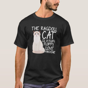 Camiseta El gato Ragdoll es una máquina de amor esponjosa y