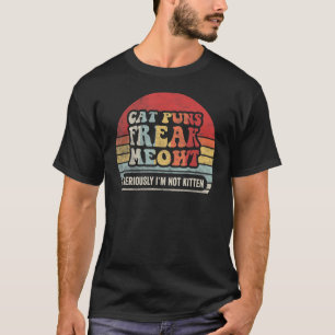 Camiseta El gato retro golpea a Freak Meowt En serio no soy