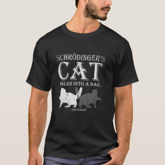 Camiseta El Gato Schrödingers Camina En Un Bar Y No Schrödi