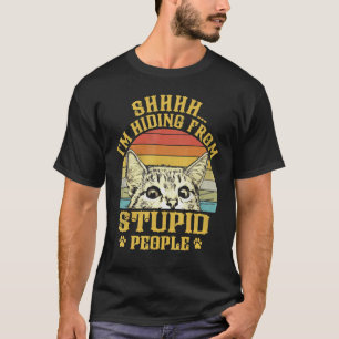 Camiseta El Gato Shhhh Estoy Escondido De Estúpidos