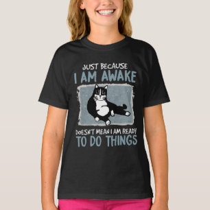Camiseta El gato solo porque estoy despierto no significa g