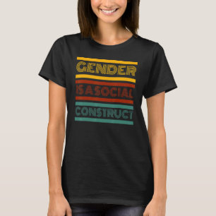 Camiseta El género es una construcción social para el géner