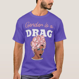 Camiseta El género es una Reina de Arrastrar a Través De LG