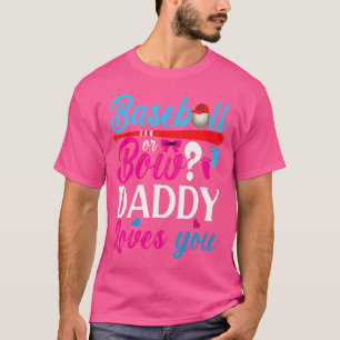 Camiseta El Género Revela Béisbol O Bow Daddy Te Ama A Tu B