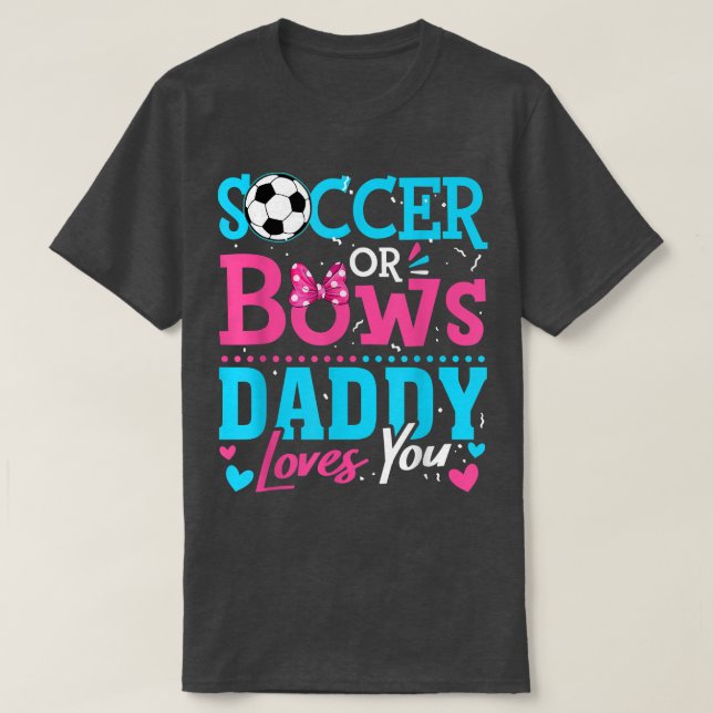 Camiseta El género revela el fútbol o hace que papá te ame  (Diseño del anverso)