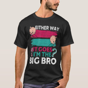 Camiseta El género revela el hermano de cualquier manera me