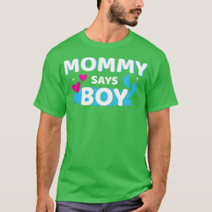 Camiseta El género revela que la mamá dice que el niño hace
