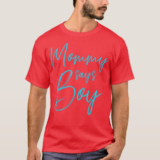 Camiseta El género revela que la mamá dice que el niño hace