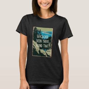 Camiseta El Geocacher Estuvo Ahí Y Descubrió Que El Geocach