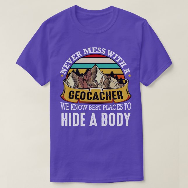 Camiseta El Geocaching Nunca Se Mete Con Un Geocámara Que C (Diseño del anverso)