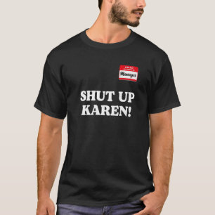 Camiseta El gerente dice "Cállate Karen" diciendo Karen Mem