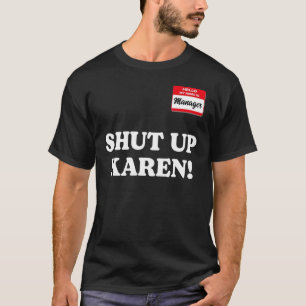 Camiseta El gerente dice "Cállate Karen" diciendo Karen Mem