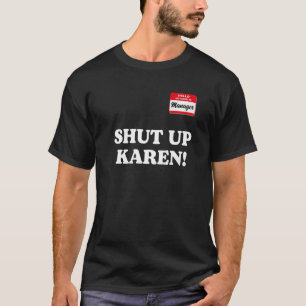 Camiseta El gerente dice "Cállate Karen" diciendo Karen Mem