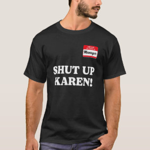 Camiseta El gerente dice "Cállate Karen" diciendo Karen Mem