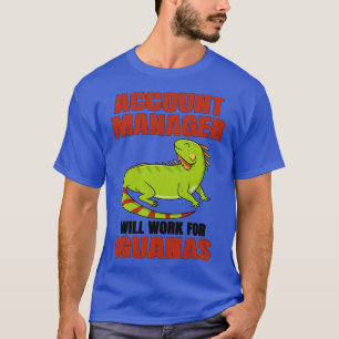Camiseta El Gestor De Cuentas Trabajará Para Iguanas