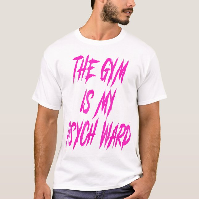 Camiseta El Gimnasio Es Mi Graciosa Gimnasio De Chiste Psiq (Anverso)