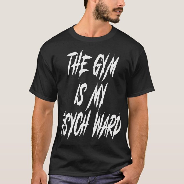 Camiseta El Gimnasio Es Mi Graciosa Gimnasio De Chiste Psiq (Anverso)
