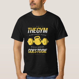 Camiseta El gimnasio es mi lugar feliz - donde la tensión v