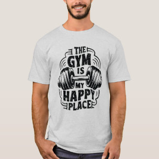 Camiseta El Gimnasio Es Mi Lugar Feliz. Gym Lover