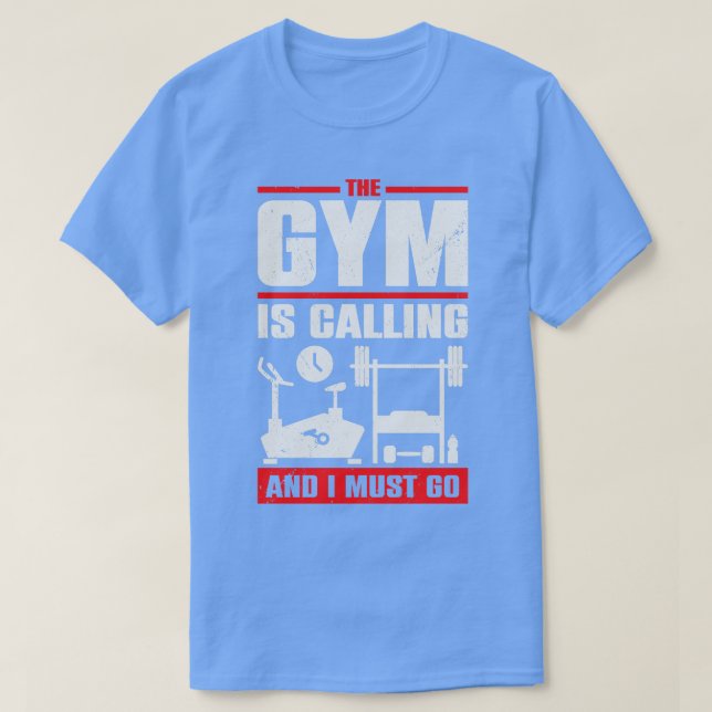 Camiseta El Gimnasio Está Llamando Y Debo Ir (Diseño del anverso)