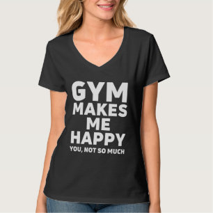 Camiseta El gimnasio me hace feliz, levantamiento de pesas 