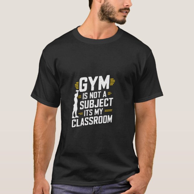 Camiseta El gimnasio no es un tema, es mi profesor de aula  (Anverso)
