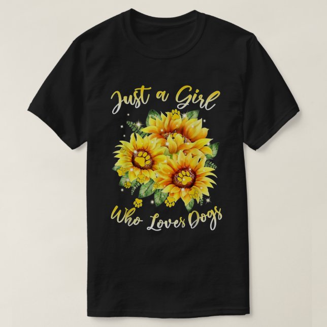 Camiseta El Girasol Es Sólo Un Chica Que Ama A Los Perros E (Diseño del anverso)