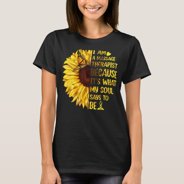Camiseta El girasol soy un terapeuta de masajes es lo que e (Anverso)