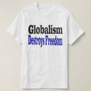 Camiseta El globalización destruye la libertad