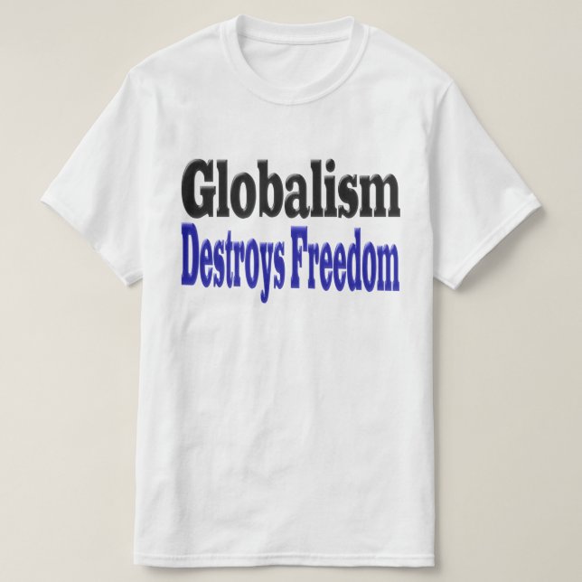 Camiseta El globalización destruye la libertad (Diseño del anverso)