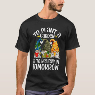 Camiseta El Gnome De La Tierra Para Plantar Un Jardín Es Cr