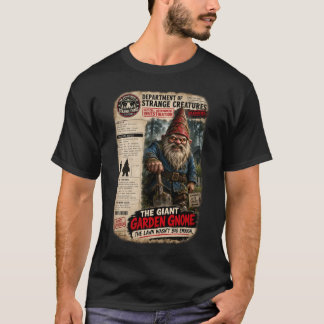 Camiseta El Gnomo de Jardín Gigante -- Criatura Críptida