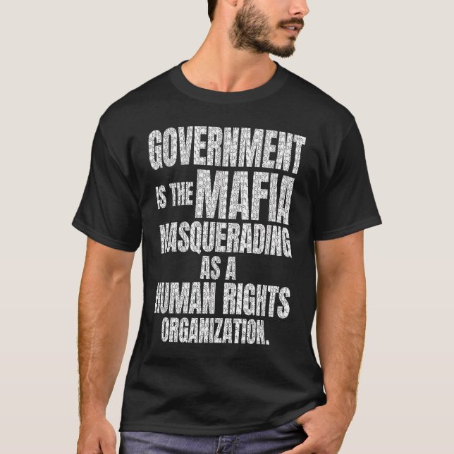 Camiseta El gobierno es la mascarada de la Mafia como un at (Anverso)