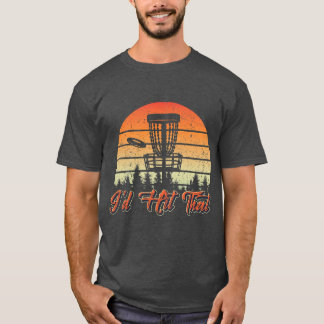 Camiseta El Golf De Disco De Los Hombres Había Golpeado Ese