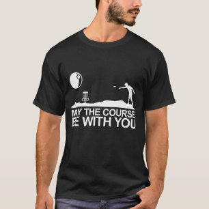 Camiseta El Golf De Disco Puede Estar Con Usted Frisbee Gol