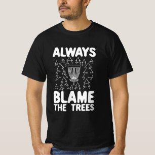 Camiseta El Golf De Disco Siempre Culpa A Los Árboles