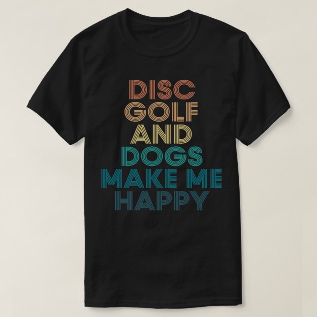 Camiseta El Golf de Disco y los Perros Me Hacen Feliz Regal (Diseño del anverso)