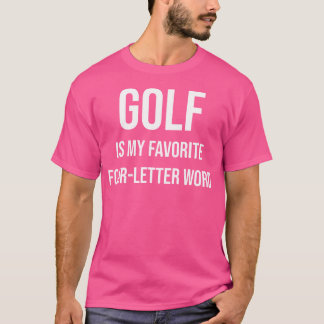 Camiseta El Golf Es Mi Acceso Favorito De Cuatro Palabras D